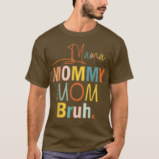 Mama Mommy Mama Bruh Shirt Funny Mothers Day Gesch