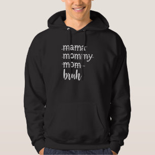 Mama Mommy Mama Bruh Son Daughter Mutter's Day 13 Hoodie
