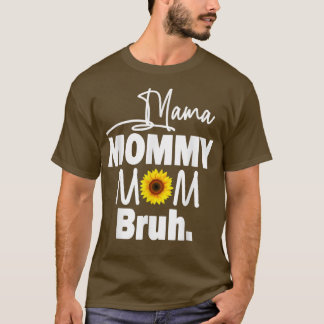 Mama Mommy Mama Bruh Sunflower Mommy und Me Boy Gi T-Shirt
