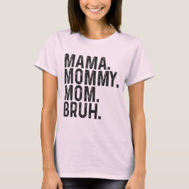 Mama Mommy Mama Bruh Sweatshirt, Funny Mama T-Shirt