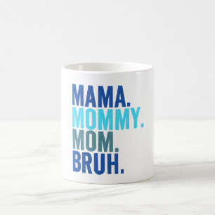 Mama, Mommy, Mama, Bruh Teenager wie Kaffeetasse