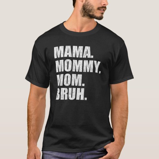 Mama Mommy Mama Bruh V Neck T-Shirt (Vorderseite)