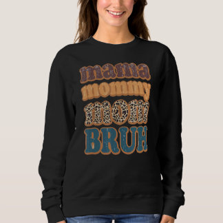 Mama Mommy Mama Bruh Vintag Leopard Boys Girls Kin Sweatshirt