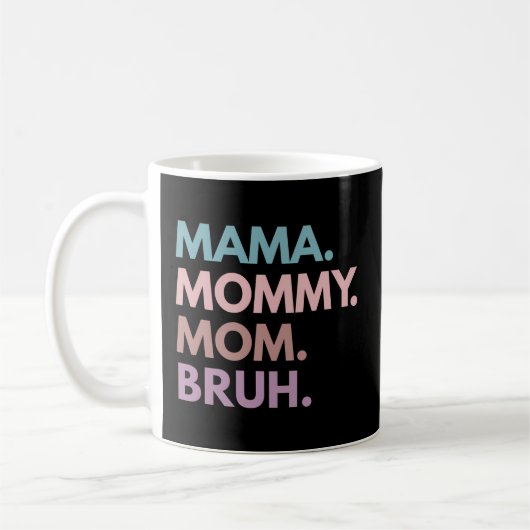 Mama Mommy Mom Bruh Kaffeetasse (Links)