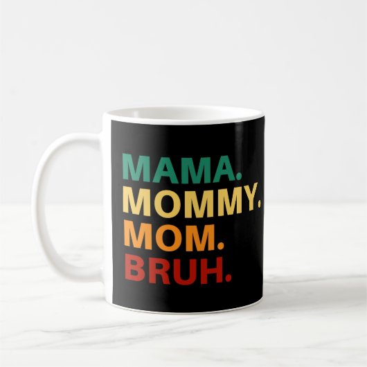 Mama Mommy Mom bruh Kaffeetasse (Links)
