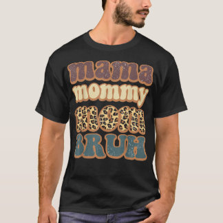 Mama Mommy Mom Bruh Leopard Mommy And Me Funny Boy T-Shirt