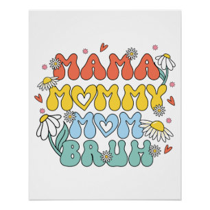 Mama Mommy Mom Bruh Poster