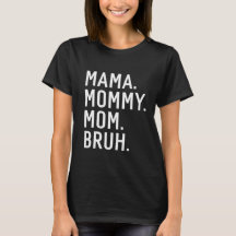 Mama Mommy Mom Bruh shirt, Mothers day shirt