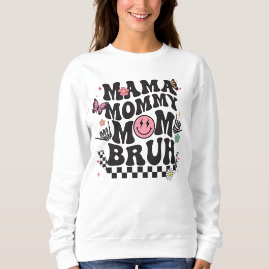 Mama Mommy Mom bruh Sweatshirt (Vorderseite)