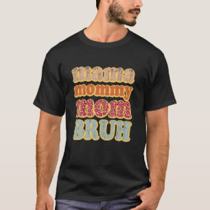 Mama Mommy Mom Bruh Vintage Leopard T-Shirt
