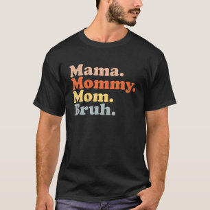 Mama Mommy Mom Bruh Vintage Retro Jungen Mädchen K T-Shirt