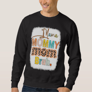 Mama Mommy Mum Bruh Bleached Mommy Mama Leopard Sweatshirt