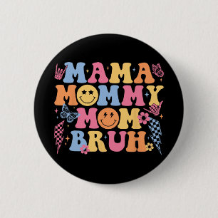 Mama Mutti Mom Bruh Alles Gute zum Muttertag Fraue Button