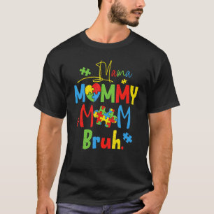 Mama Mutti Mom Bruh Autismus Sohn Kinder Für Mama T-Shirt