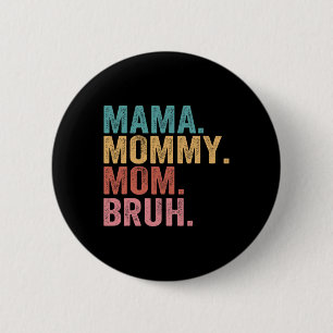 Mama Mutti Mom Bruh Muttertag Vintage Lustige Mott Button