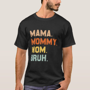 Mama Mutti Mom Bruh Mutti und ich Mom für Frauen T-Shirt