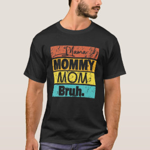Mama Mutti Mom Bruh Retro Lustig Mütterliches Lebe T-Shirt