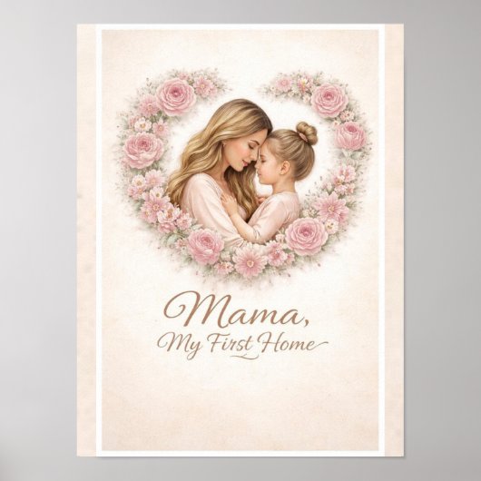 Mama — My First Home | Mother & Daughter Floral Tr Poster (Vorne)
