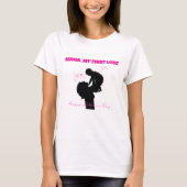 Mama My First Liebe T - Shirt - Sentimental Gift (Vorderseite)