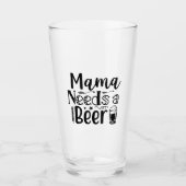 Mama Needs a Beer! Glas (Vorderseite)