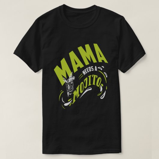 Mama Needs A Mojito Mothers Day Gift T-Shirt (Design vorne)