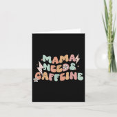 Mama Needs Caffeine Funny Quote For Moms  Karte (Vorderseite)