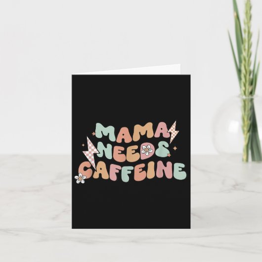 Mama Needs Caffeine Funny Quote For Moms  Karte (Vorderseite)