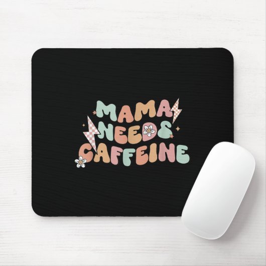 Mama Needs Caffeine Funny Quote For Moms Mousepad (Mit Mouse)