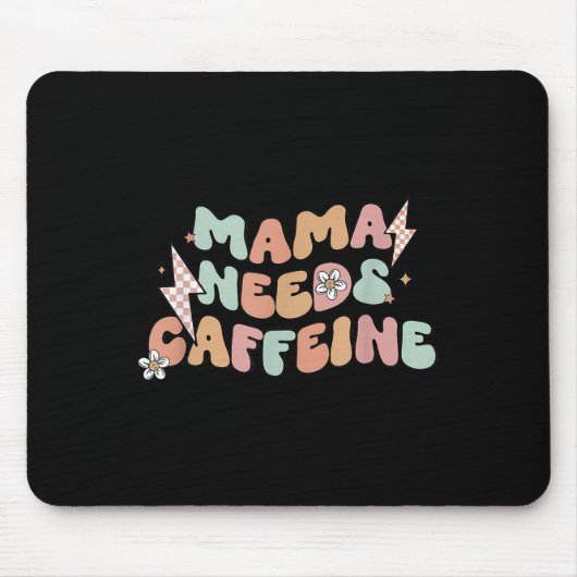 Mama Needs Caffeine Funny Quote For Moms Mousepad (Vorne)