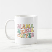 Mama Needs Coffee Kaffeetasse (Links)