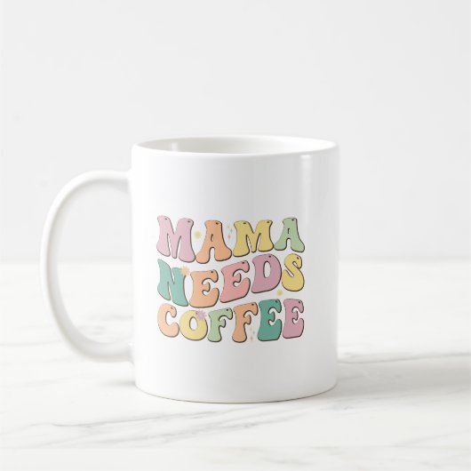 Mama Needs Coffee Kaffeetasse (Links)
