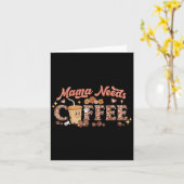 Mama Needs Coffee, Mother's Day Caffeine Lovers  Karte (Gelbe Blume)