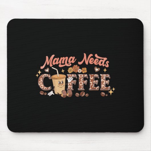 Mama Needs Coffee, Mother's Day Caffeine Lovers Mousepad (Vorne)