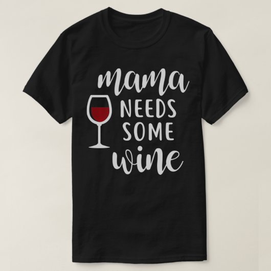 Mama Needs Some Wine T-Shirt (Design vorne)