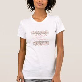 Mama of a Little Wildflower T-Shirt