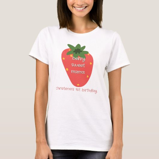 Mama of the Berry Sweet One T-Shirt (Vorderseite)