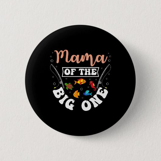 Mama Of The Big One Fishing Birthday Party Bday Ce Button (Vorderseite)