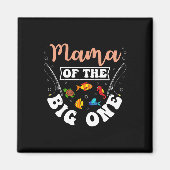 Mama Of The Big One Fishing Birthday Party Bday Ce Magnet (Vorne)