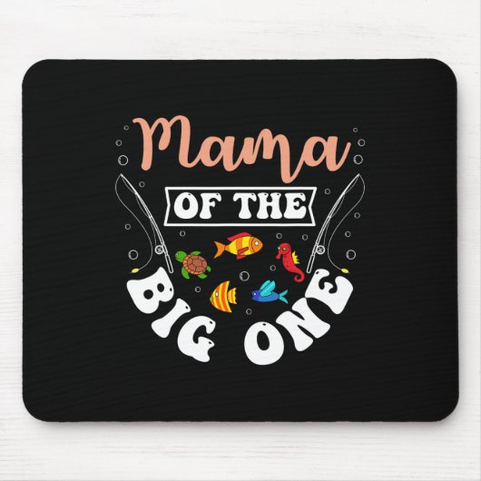 Mama Of The Big One Fishing Birthday Party Bday Ce Mousepad (Vorne)