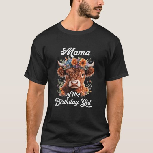 Mama Of The Birthday Girl Highland Cow Farm Family T-Shirt (Vorderseite)