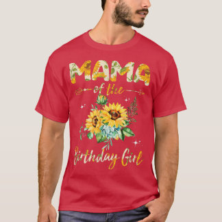 Mama Of The Birthday Girl Sunflower Design Mother T-Shirt
