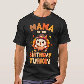 Mama Of The Birthday Turkey Family 1St Birthday T-Shirt