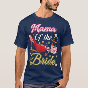 Mama of the Bride Happy Wedding Blume Pink Shoe T-Shirt