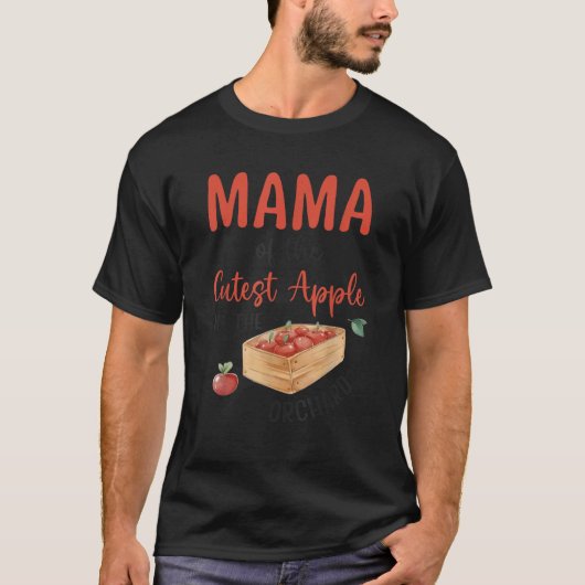 Mama Of The Cutest Apple In The Orchard Apple Pick T-Shirt (Vorderseite)
