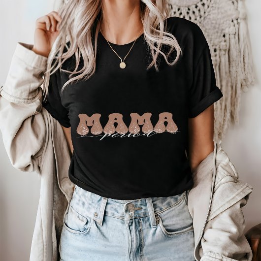 MAMA Period T - Shirt