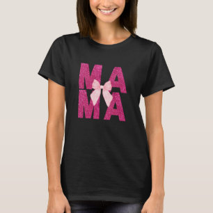 Mama Pink Glitter-Bogen Coquette Ästhetik Mama  T-Shirt
