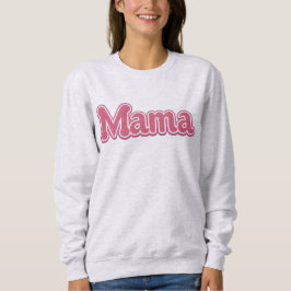 MAMA Pink Sweatshirt, Mama Life Jumper, Sweatshirt