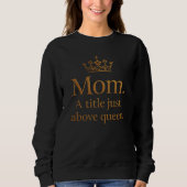 Mama Queen Krondesign Sweatshirt (Vorderseite)