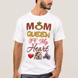 Mama Queen of My Heart T-Shirt