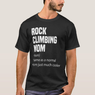 Mama Rock Climbing Wörterbuch Definition Sonnenspu T-Shirt